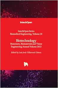 Biotechnology – Biosensors, Biomaterials and Tissue Engineering Annual Volume 2023 (Biomedical Engineering) (Original PDF from Publisher)