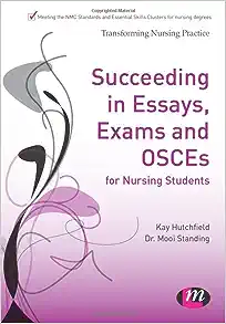 Succeeding in Essays, Exams and OSCEs for Nursing Students (Transforming Nursing Practice Series) (EPUB)
