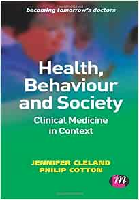 Health, Behaviour and Society: Clinical Medicine in Context (Becoming Tomorrow′s Doctors Series) (Original PDF from Publisher)