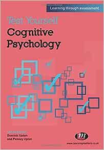 Test Yourself: Cognitive Psychology: Learning through assessment (Test Yourself … Psychology Series) (Original PDF from Publisher)