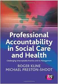 Professional Accountability in Social Care and Health: Challenging Unacceptable Practice And Its Management (Creating Integrated Services Series) (Original PDF from Publisher)