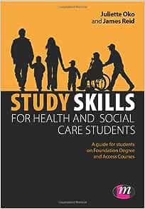 Study Skills for Health and Social Care Students (Achieving a Health and Social Care Foundation Degree Series): A Guide for Students on Foundation Degree and Access Courses (EPUB)
