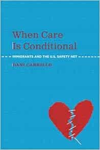 When Care is Conditional: Immigrants and the U.S. Safety Net (Original PDF from Publisher)