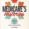 Medicare’s Histories: Origins, Omissions, and Opportunities in Canada (Original PDF from Publisher)