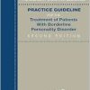 The American Psychiatric Association Practice Guideline for the Treatment of Patients with Borderline Personality Disorder, 2nd Edition (Original PDF from Publisher)