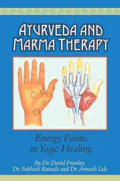 Ayurveda and Marma Therapy: Energy Points in Yogic Healing (EPUB)