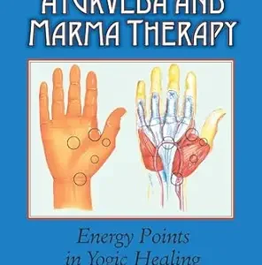 Ayurveda and Marma Therapy: Energy Points in Yogic Healing (EPUB)