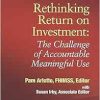 Rethinking Return on Investment: The Challenge of Accountable Meaningful Use (HIMSS Book Series) (Original PDF from Publisher)
