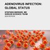 Adenovirus infection: Global Status (Original PDF from Publisher)