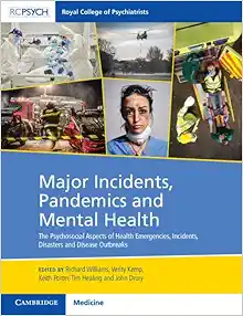 Major Incidents, Pandemics and Mental Health: The Psychosocial Aspects of Health Emergencies, Incidents, Disasters and Disease Outbreaks (Original PDF from Publisher)
