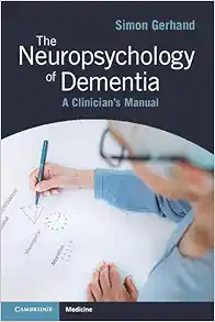 The Neuropsychology of Dementia: A Clinician’s Manual (Original PDF from Publisher)