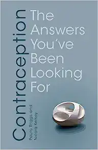 Contraception: The Answers You’ve Been Looking For (Understanding Life) (Original PDF from Publisher)