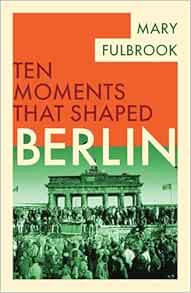 Berlin (Ten Moments That Shaped) (Original PDF from Publisher)