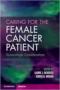 Caring for the Female Cancer Patient: Gynecologic Considerations (Original PDF from Publisher)