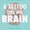 A Tattoo on my Brain: A Neurologist’s Personal Battle against Alzheimer’s Disease, 2nd Edition (Original PDF from Publisher)