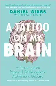 A Tattoo on my Brain: A Neurologist's Personal Battle against Alzheimer's Disease, 2nd Edition (Original PDF from Publisher)