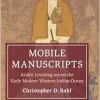 Mobile Manuscripts: Arabic Learning across the Early Modern Western Indian Ocean (Cambridge Oceanic Histories) (Original PDF from Publisher)
