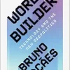 World Builders: Technology and the New Geopolitics (Original PDF from Publisher)