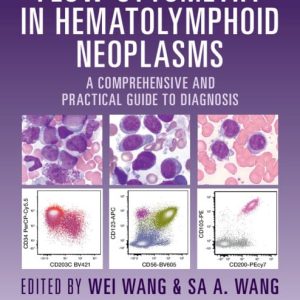 Flow Cytometry in Hematolymphoid Neoplasms: A Comprehensive and Practical Guide to Diagnosis (EPUB)