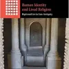 Roman Identity and Lived Religion: Baptismal Art in Late Antiquity (Greek Culture in the Roman World) (Original PDF from Publisher)