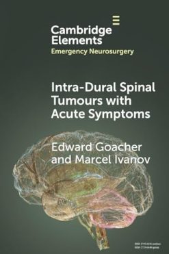 Intra-Dural Spinal Tumours with Acute Symptoms (Elements in Emergency Neurosurgery) (Original PDF from Publisher)