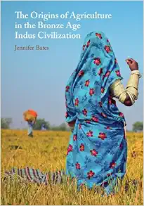 The Origins of Agriculture in the Bronze Age Indus Civilization (Original PDF from Publisher)