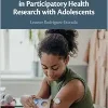 Technological Innovations in Participatory Health Research with Adolescents (Original PDF from Publisher)