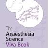 The Anaesthesia Science Viva Book, 4th Edition (Original PDF from Publisher)