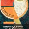 Modernism, Aesthetics and Anthropology (Original PDF from Publisher)