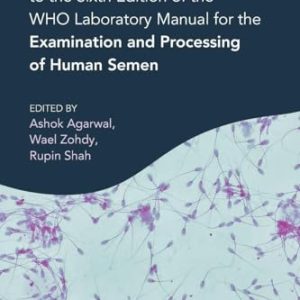 A Clinician’s Guide to the Sixth Edition of the WHO Laboratory Manual for the Examination and Processing of Human Semen (EPUB)