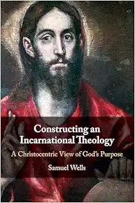 Constructing an Incarnational Theology: A Christocentric View of God’s Purpose (Original PDF from Publisher)