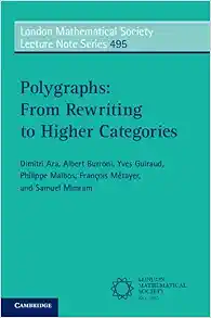 Polygraphs: From Rewriting to Higher Categories (London Mathematical Society Lecture Note Series, Series Number 495) (Original PDF from Publisher)