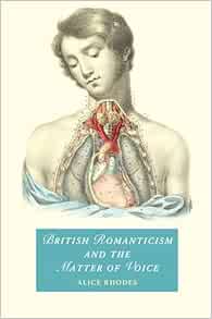 British Romanticism and the Matter of Voice (Cambridge Studies in Romanticism) (Original PDF from Publisher)