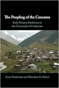 The Peopling of the Caucasus: Early Human Settlement at the Crossroads of Continents (Original PDF from Publisher)