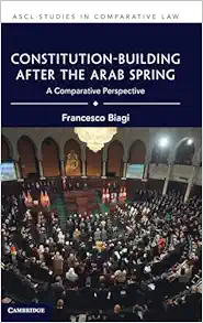 Constitution-Building After the Arab Spring: A Comparative Perspective (ASCL Studies in Comparative Law) (Original PDF from Publisher)