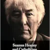 Seamus Heaney and Catholicism (Original PDF from Publisher)