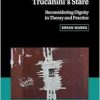 Trucanini’s Stare: Reconsidering Dignity in Theory and Practice (Hersch Lauterpacht Memorial Lectures, Series Number 29) (Original PDF from Publisher)