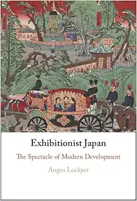 Exhibitionist Japan: The Spectacle of Modern Development (Original PDF from Publisher)