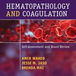 Hematopathology and Coagulation: Self Assessment and Board Review, 2nd edition (EPUB)