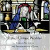 Luke’s Unique Parables: Genesis Narratives and Interpretations of Jesus (Original PDF from Publisher)