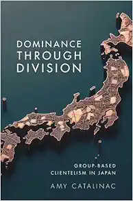 Dominance Through Division: Group-Based Clientelism in Japan (Political Economy of Institutions and Decisions) (Original PDF from Publisher)