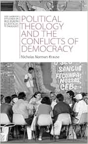 Political Theology and the Conflicts of Democracy (New Cambridge Studies in Religion and Critical Thought) (Original PDF from Publisher)