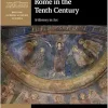 Rome in the Tenth Century: A History in Art (British School at Rome Studies) (Original PDF from Publisher)