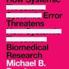 Bias! How Systemic Error Threatens Biomedical Research (Original PDF from Publisher)