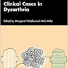 Clinical Cases in Dysarthria (Clinical Cases in Speech and Language Disorders) (EPUB)