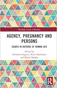 Agency, Pregnancy and Persons (Routledge Annals of Bioethics) (Original PDF from Publisher)