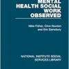 Mental Health Social Work Observed (National Institute Social Services Library) (Original PDF from Publisher)