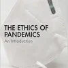 The Ethics of Pandemics (Original PDF from Publisher)