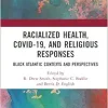 Racialized Health, COVID-19, and Religious Responses: Black Atlantic Contexts and Perspectives (Original PDF from Publisher)