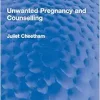 Unwanted Pregnancy and Counselling (Routledge Revivals) (EPUB)